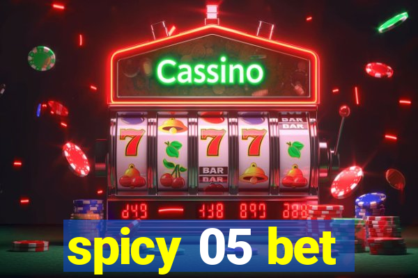 spicy 05 bet